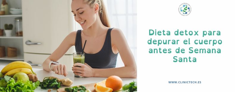 Dieta detox para depurar el cuerpo antes de Semana Santa